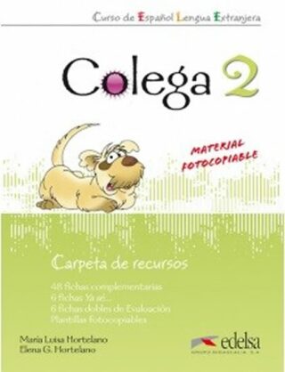 Colega 2 Carpeta de recursos (resources for the teacher) - Maria Luisa Hortelano,Elena Hortelano González