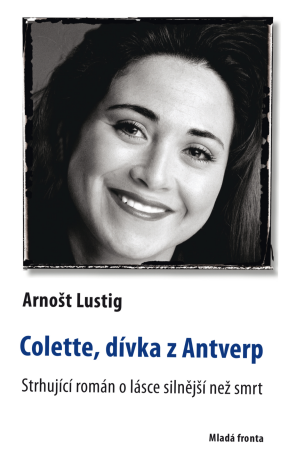 Colette, dívka z Antverp - Arnošt Lustig