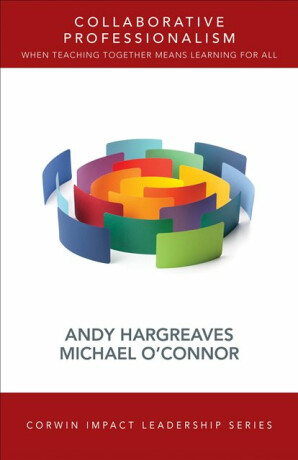 Collaborative Professionalism - Andy Hargreaves,Michael T. O'Connor