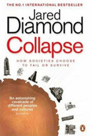 Collapse: How Societies Choose to Fail or Survive - Jared Diamond