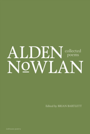 Collected Poems of Alden Nowlan - Alden Nowlan