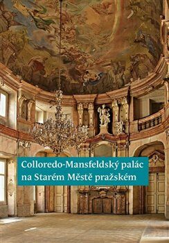 Colloredo-Mansfeldský palác na Starém Městě pražském - Pavel Vlček