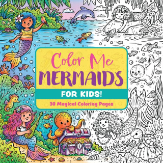 Color Me Mermaids (for Kids!) - Editors of Cider Mill Press
