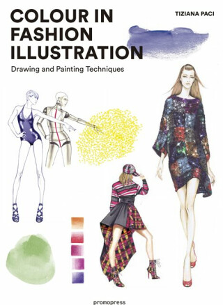 Colour in Fashion Illustration - Tiziana Paci