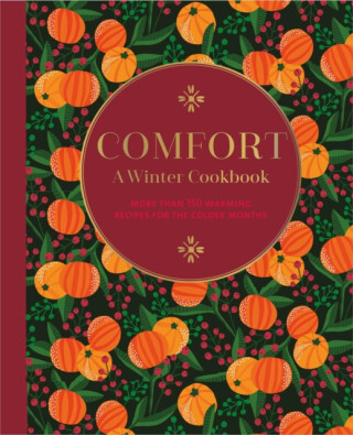 Comfort: A Winter Cookbook - Ryland Peters & Small
