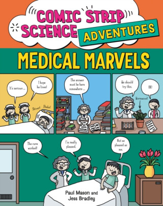 Comic Strip Science Adventures: Medical Marvels - Paul Mason