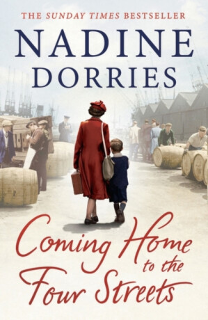 Coming Home to the Four Streets - Nadine Dorries