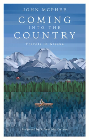 Coming Into The Country - Robert Macfarlane,John McPhee