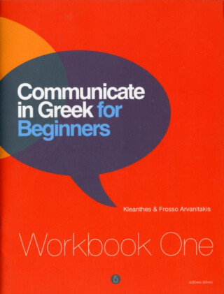 Communicate in Greek for Beginners - Frosso Arvanitakis,Kleanthes Arvanitakis