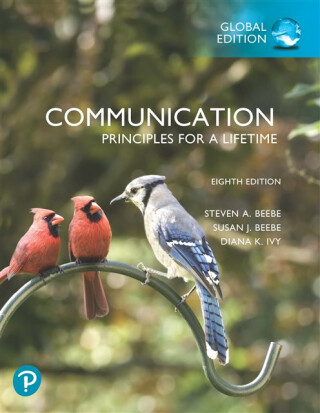 Communication: Principles for a Lifetime, Global Edition - Diana Ivy,Susan Beebe,Steven Beebe