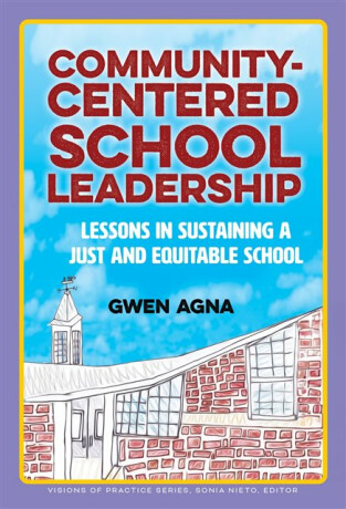 Community-Centered School Leadership - Gwen Agna