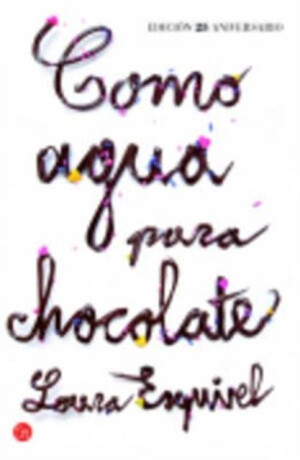 Como agua para chocolate - Laura Esquivel