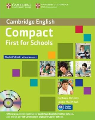 Compact First for Schools Student´s Pk (SB w/o Ans+CD-ROM, WB w/o Ans+A-CD) - Barbara Thomas,Laura Matthews