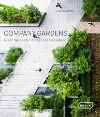 Company Gardens: Green Spaces for Retreat & Inspiration - Chris van Uffelen