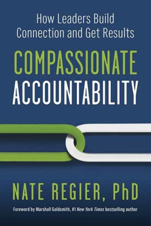 Compassionate Accountability - Marshall Goldsmith,Nate Regier