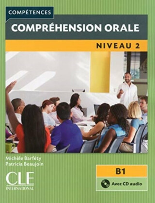 Competences: Comprehension orale 2 - Niveau B1 + CD - 
