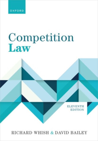 Competition Law - David Bailey,Richard  Whish