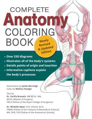 Complete Anatomy Coloring Book, Newly Revised and Updated Edition - Dr. Cecilia Brasset,Dr. Michelle Spear