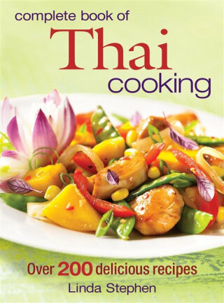 Complete Book of Thai Cooking - Linda Stephen