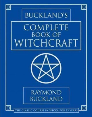Bucklands Complete Book of Witchcraft - Raymond Buckland