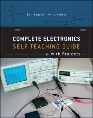 Complete Electronics Self-Teaching Guide with Projects - Earl Boysen,Harry Kybett