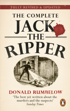 Complete Jack The Ripper - Donald Rumbelow