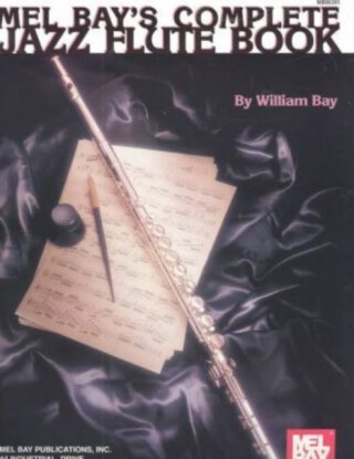 Complete Jazz Flute Book - Willian Bay