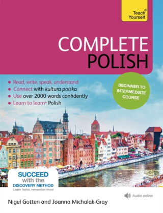Complete Polish Beginner to Intermediate Course - Joanna Michalak-Gray,Nigel Gotteri,Joanna Mickalak-Gray