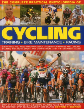 Complete Practical Encyclopedia of Cycling - Edward Pickering