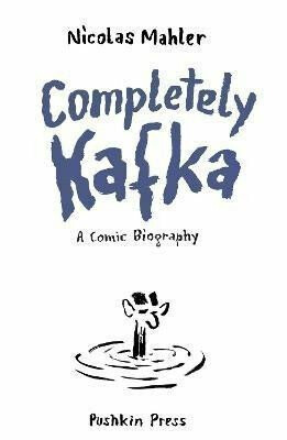 Completely Kafka - Nicolas Mahler