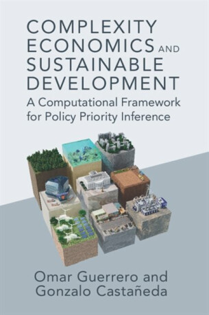 Complexity Economics and Sustainable Development - Gonzalo  Castaneda,Omar A.  Guerrero