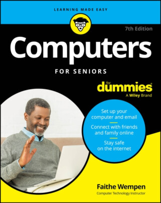 Computers For Seniors For Dummies, 7th Edition - Faithe Wempen