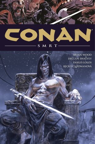 Conan 14: Smrt - Robert E. Howard,Brian Wood,Declan Shalvey