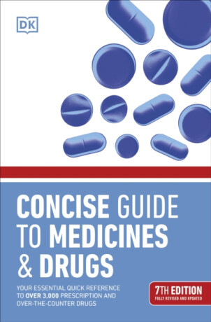 Concise Guide to Medicine & Drugs 7th Edition - DK