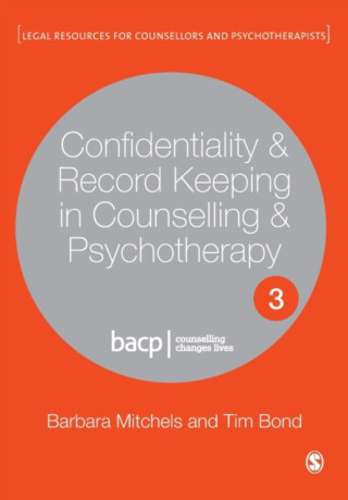 Confidentiality & Record Keeping in Counselling & Psychotherapy - Tim Bond,Barbara Mitchels