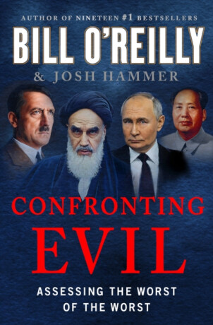 Confronting Evil - Bill O'Reilly,Josh Hammer