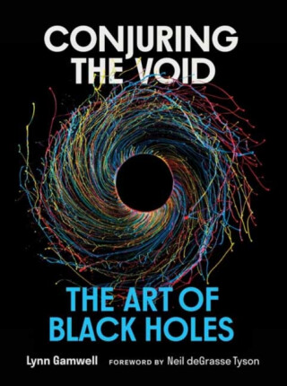 Conjuring the Void - Neil deGrasse Tyson,Lynn Gamwell