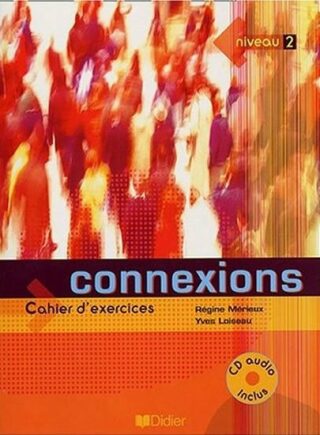 Connexions 2, pracovní sešit s CD - Régine Mérieux,Yves Loiseau