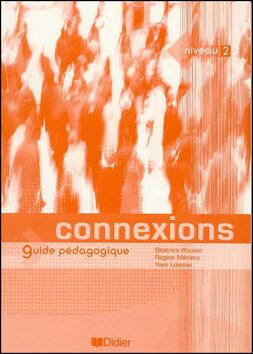 Connexions 2 Příručka učitele - Régine Mérieux,Yves Loiseau