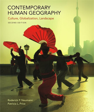 Contemporary Human Geography - Mona Domosh,Roderick P. Neumann,Patricia Price