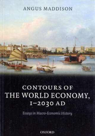 Contours of the World Economy 1-2030 AD - Angus  Maddison