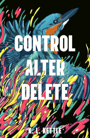 Control Alter Delete - K. L. Kettle