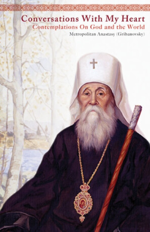 Conversations With My Heart - Anastasy Gribanovsky,Nicholas Kotar,Archbishop Averky