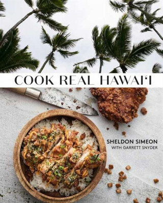 Cook Real Hawai'i - Garrett Synder,Sheldon Simeon