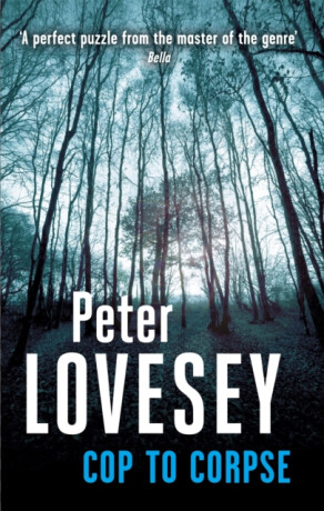 Cop To Corpse - Peter Lovesey