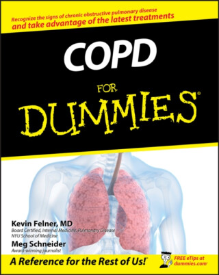COPD For Dummies - Kevin  Felner,Meg Schneider