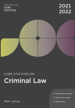 Core Statutes on Criminal Law 2021-22 - Mark  James