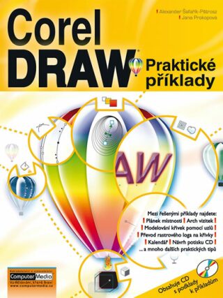 CorelDraw Praktické příklady + CD - Šafařík-Pštrosz Alexander,Prokopová Jana