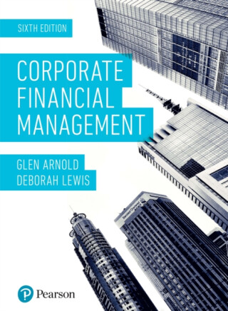 Corporate Financial Management - Glen Arnold,Deborah Lewis