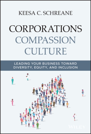 Corporations Compassion Culture - Keesa C. Schreane